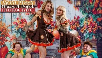 Mom Pussy Makes a Perfect Thanksgiving Foursome Feast
